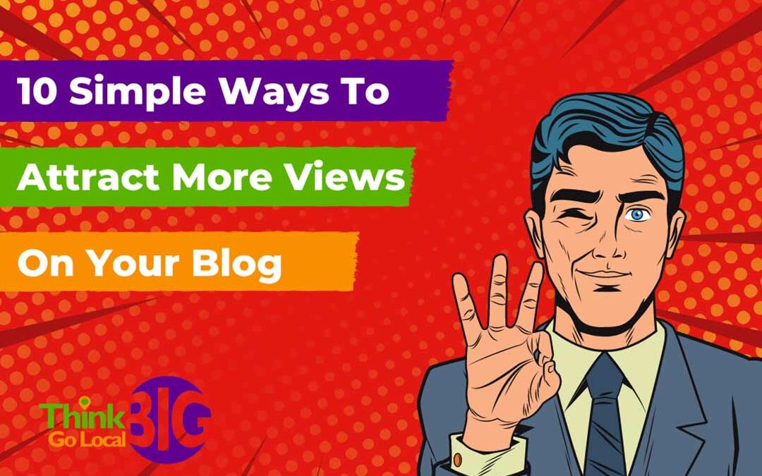 10 Simple Ways to Attract More People to View your Blog