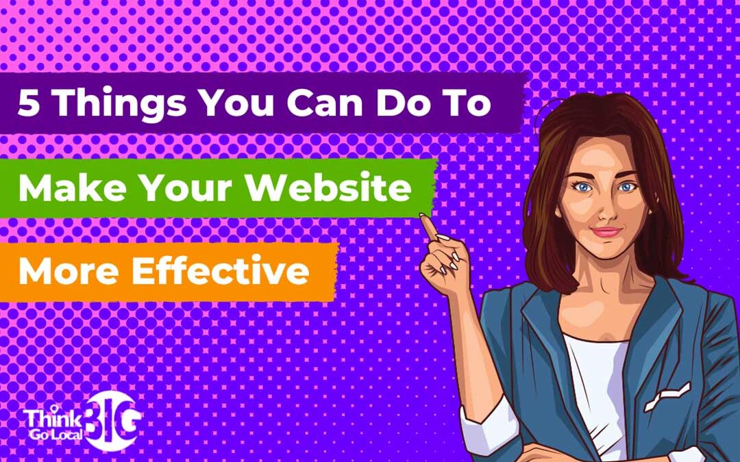 5 Things You Can Do to Make Your Website More Effective