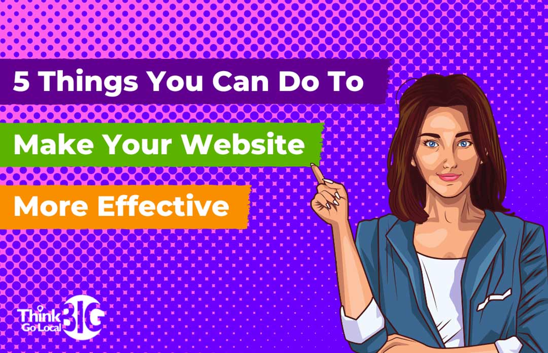 5 Things You Can Do to Make Your Website More Effective