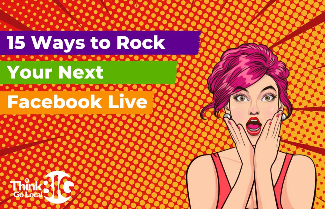 Facebook Live: 15 ways to rock your next video