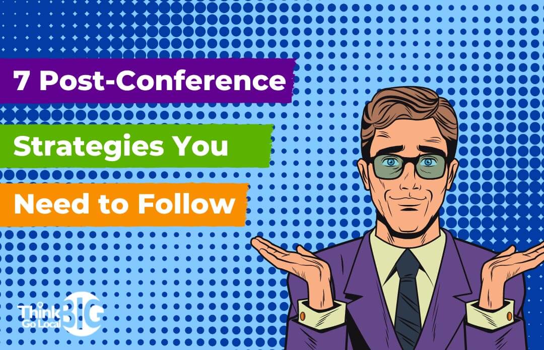 7 Post-Conference Strategies You Need to Follow