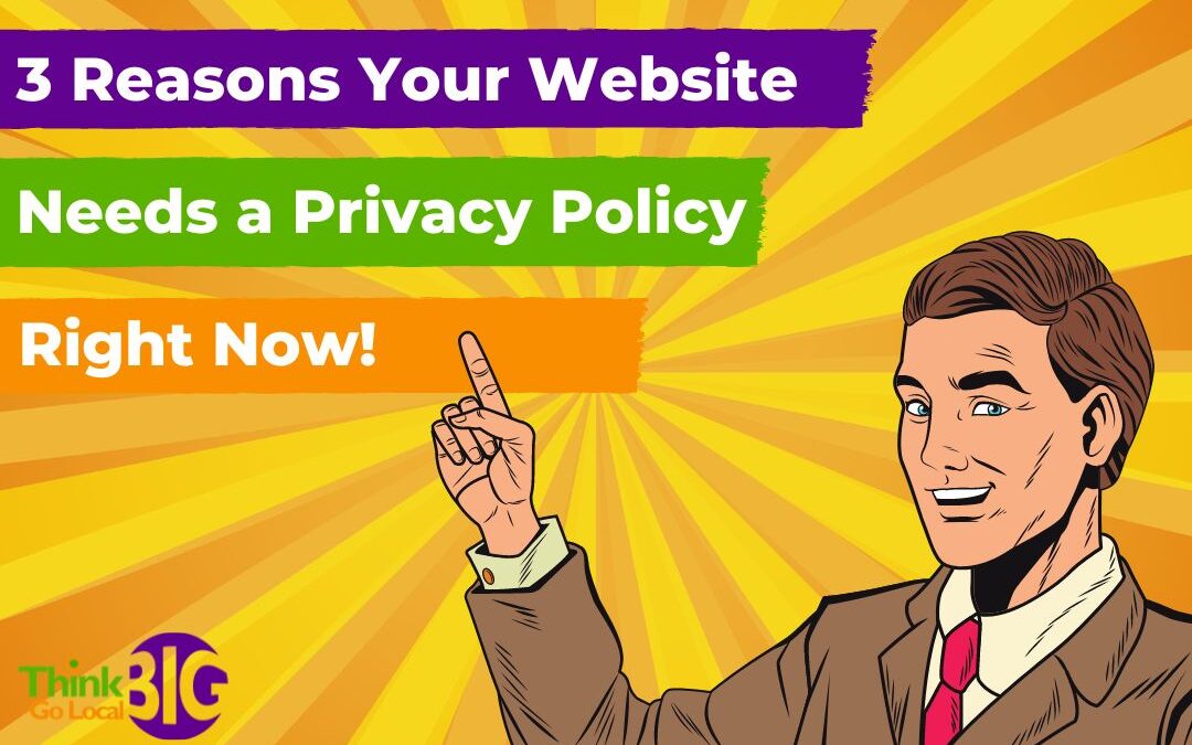 3 reasons your website needs a privacy policy now